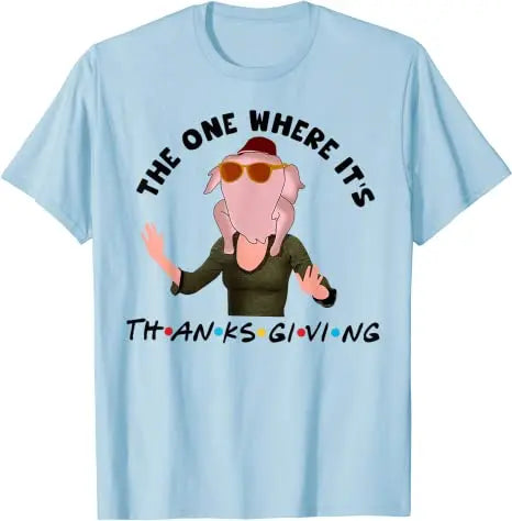 The One Where It's Thanksgiving Friends Monica Turkey Head T-Shirt Gifts Funny Thankful Day Graphic Tee Y2K Tops Grunge Clothes