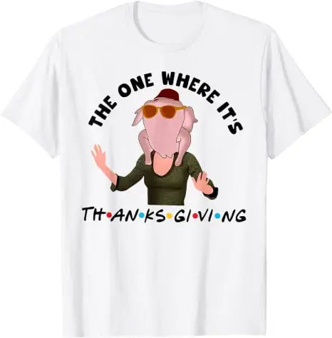 The One Where It's Thanksgiving Friends Monica Turkey Head T-Shirt Gifts Funny Thankful Day Graphic Tee Y2K Tops Grunge Clothes