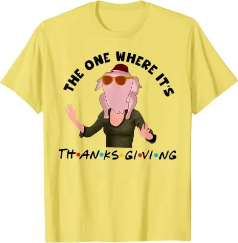The One Where It's Thanksgiving Friends Monica Turkey Head T-Shirt Gifts Funny Thankful Day Graphic Tee Y2K Tops Grunge Clothes