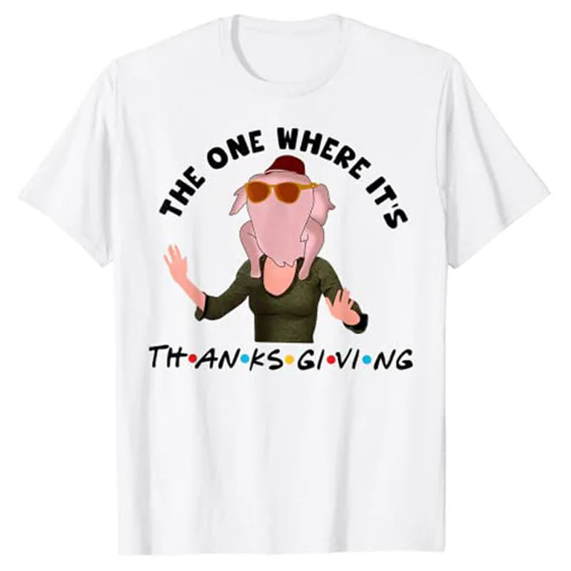 The One Where It's Thanksgiving Friends Monica Turkey Head T-Shirt Gifts Funny Thankful Day Graphic Tee Y2K Tops Grunge Clothes